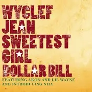 Sweetest Girl (Dollar Bill) (Feat. Akon, Lil' Wayne & Niia)